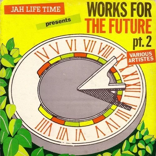 works for the future part 2 - jah life time
