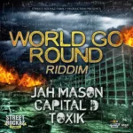 World Go Round Riddim – Street Rockaz Family Production