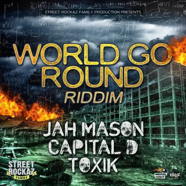 world go round riddim - street rockaz family production