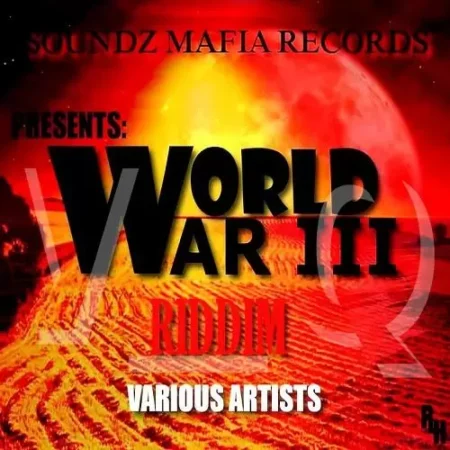 World War Iii Riddim - Soundz Mafia Records