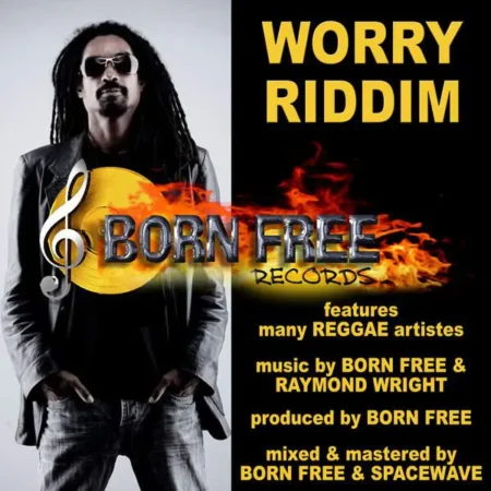 Worry Riddim – Born Free Records worry riddim - born free records