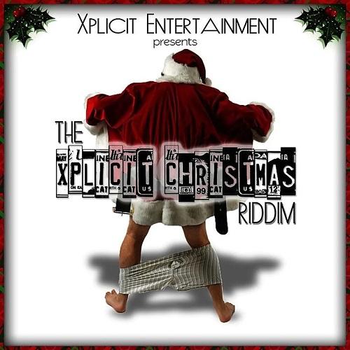 xplicit christmas riddim - xplicit entertainment