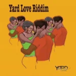 Yard Love Riddim – Yardsoul