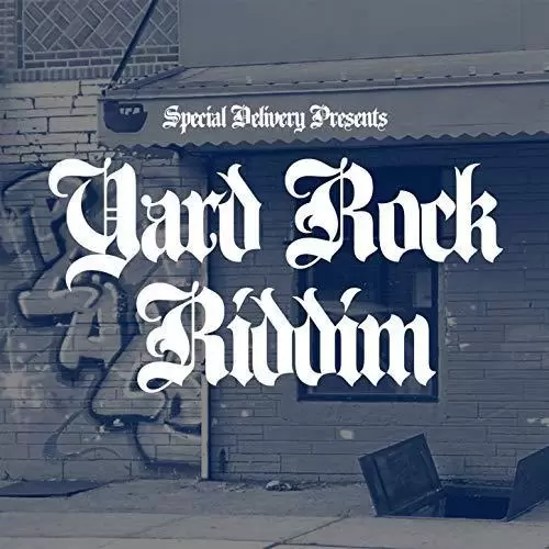 yard rock riddim - special delivery presents