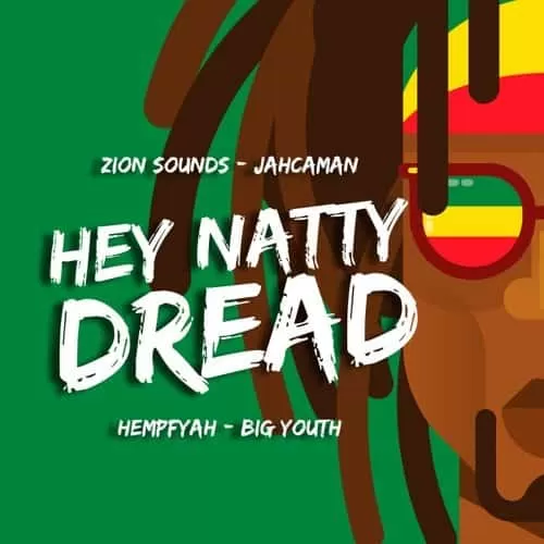 zion sounds and big youth - hey natty dread