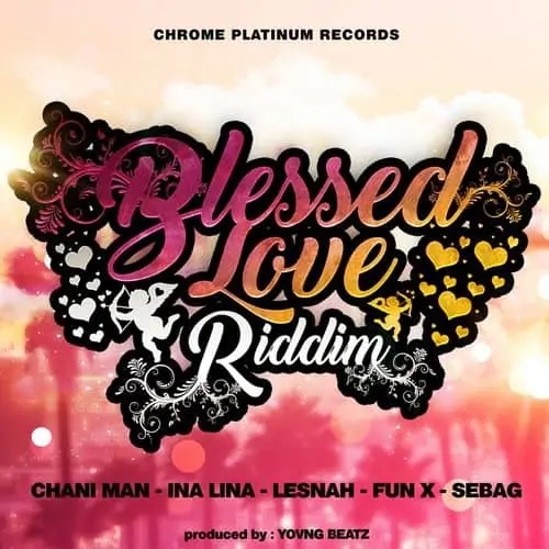 blessed love riddim - chrome platinum records
