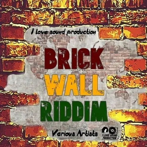 brick wall riddim - i love sound production